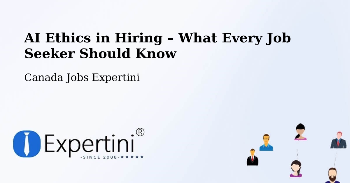 AI Ethics in Recruitment & Hiring – Casselman - Casselman, Canada Jobs Expertini