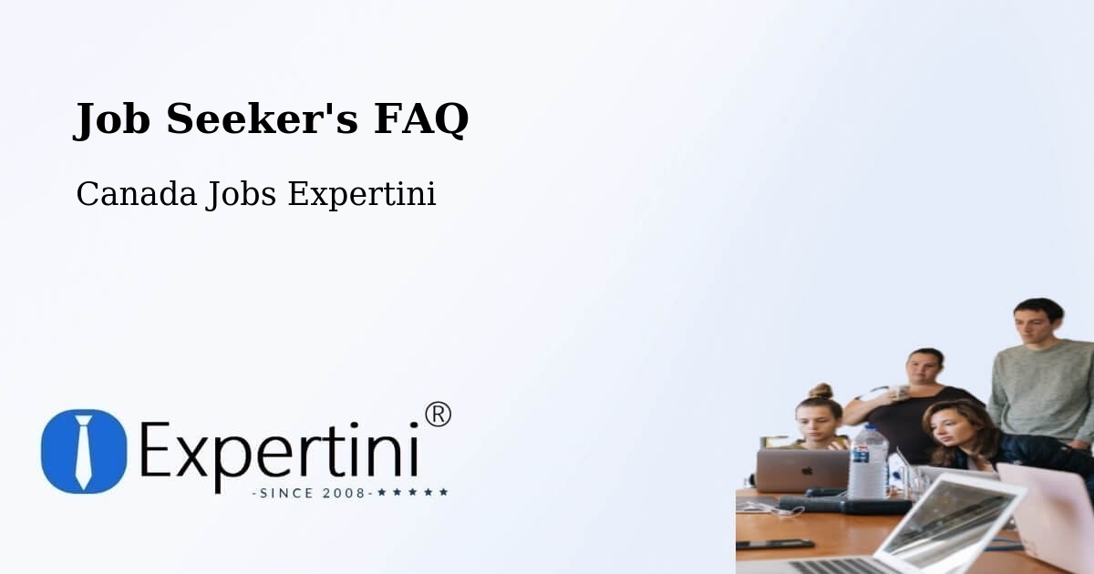 Job Seeker FAQ – Casselman - Canada Jobs Expertini