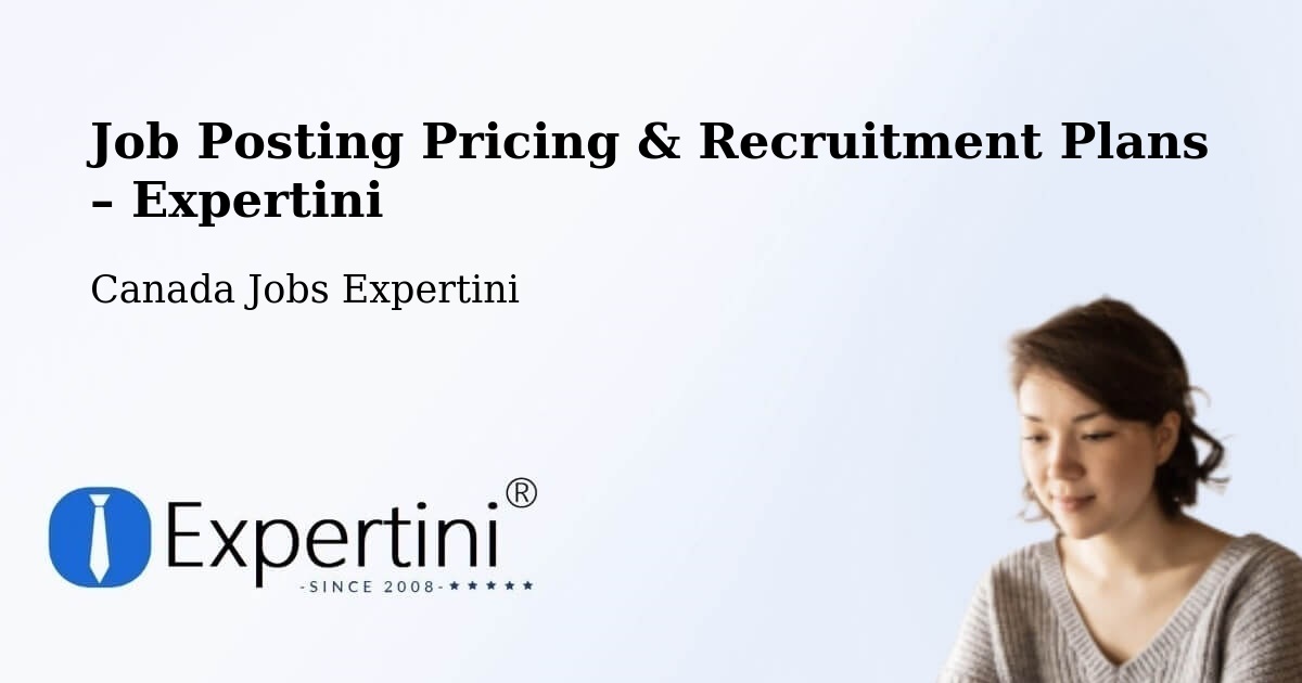 Job Posting Pricing & Recruitment Plans – Casselman - Casselman, Canada Jobs Expertini